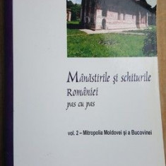 Manastirile si schiturile Romaniei pas cu pas vol.2- Mitropolia Moldovei si Bucovinei- Vasile Dumitrache