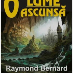 Raymond Bernard - O lume ascunsă