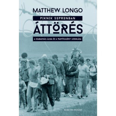 &amp;Aacute;tt&amp;ouml;r&amp;eacute;s - A szabads&amp;aacute;g &amp;aacute;lma &amp;eacute;s a vasf&amp;uuml;gg&amp;ouml;ny leoml&amp;aacute;sa - Matthew Longo foto