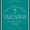 The Little Book of Valuation: How to Value a Company, Pick a Stock, and Profit