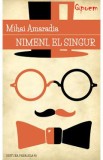 Nimeni, el singur - Mihai Amaradia, 2015
