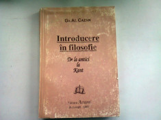 INTRODUCERE IN FILOSOFIE. DE LA ANTICI LA KANT - GH.AL. CAZAN foto