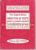 Obiective Si Teste Pentru O Evaluare Standard In Invatamantul Primar - E. Sincan