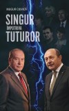 Singur &icirc;mpotriva tuturor - Paperback brosat - RAO