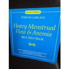 Heavy Menstrual Flow and Anemia: Self Help Book - Susan M. Lark