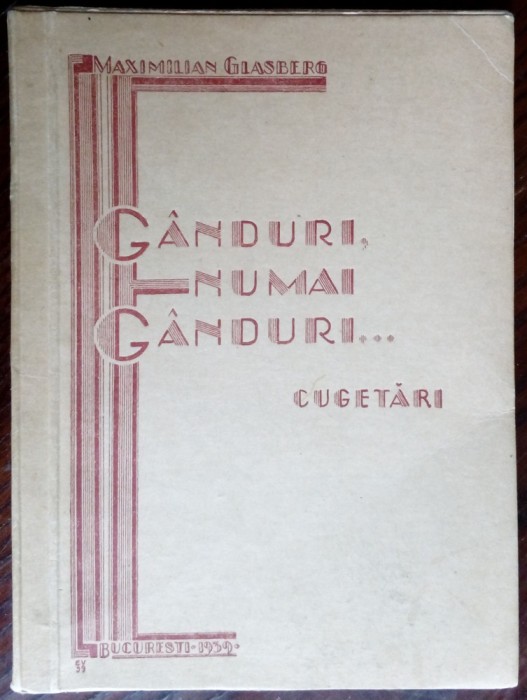 MAXIMILIAN GLASBERG: GANDURI, NUMAI GANDURI...(CUGETARI, 1939) [exemplar semnat]