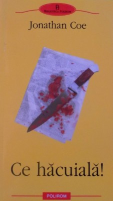 Ce hacuiala! - Jonathan Coe foto