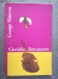 George Sb&acirc;rcea - Cioc&acirc;rlia fără moarte: Grigoraş Dinicu şi Bucureştiul lăutarilor