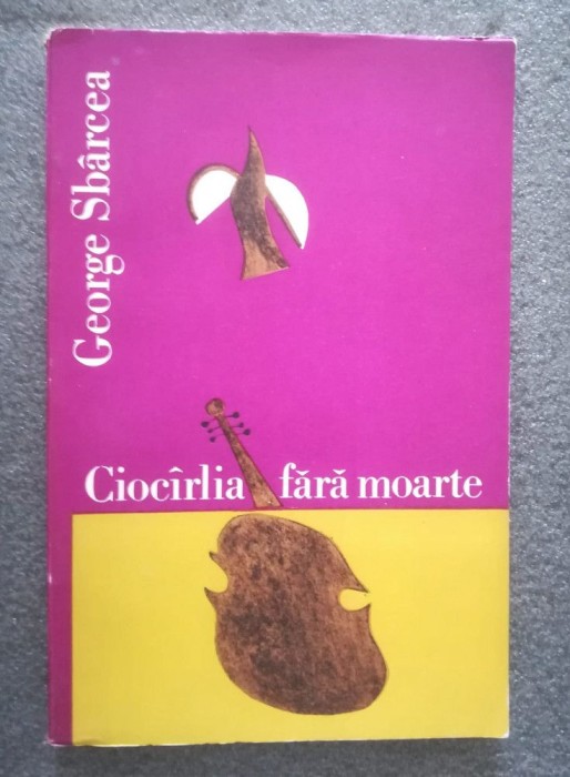 George Sb&acirc;rcea - Cioc&acirc;rlia fără moarte: Grigoraş Dinicu şi Bucureştiul lăutarilor