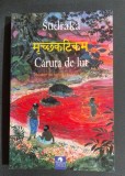 Caruta de lut (Mrcchakatikam) - Sudraka