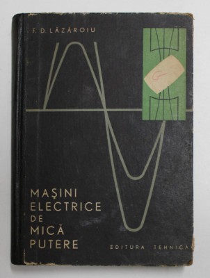 MASINI ELECTRICE DE MICA PUTERE de F.D. LAZAROIU , 1965 foto