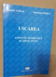 Uscarea. Aspecte teoretice și aplicative - Andra Tămaș, Romulus Minea