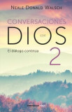 Conversaciones Con Dios 2: Siga Disfrutando de Una Experiencia Extraordinaria / Conversations with God, Book 2: Continue Enjoying an Extraordinary Exp