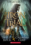 The Iron Trial (Magisterium, Book 1)