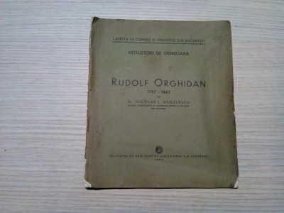 NEGUSTORII DE ODINIOARA - RUDOLF ORGHIDAN 1797-1862 - Nicolae I. Angelescu -1930 foto
