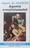 Agonia Crestinismului - Miguel de Unamuno, Institutul European - Filosofie