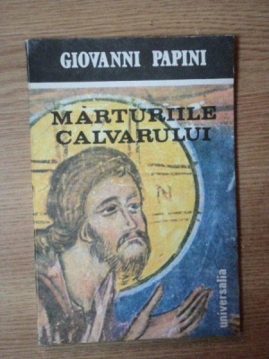 MARTURIILE CALVARULUI de GIOVANNI PAPINI , Craiova 1990 foto