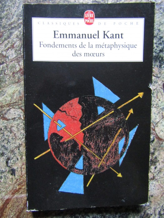 EMMANUEL KANT - Fondements de la metaphysique des moeurs