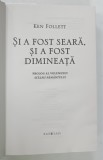 Si a fost seara, si a fost dimineata - Ken Follett. Prolog la 'Stalpii Pamantului', 2020. Cartonata, 718 pagini, RAO