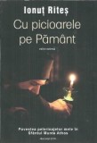Cu picioarele pe Pamant. Povestea pelerinajelor mele in Sfantul Munte Athos - Ionut Rites
