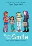 Share Your Smile: Raina&#039;s Guide to Telling Your Own Story