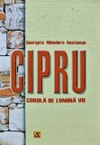 Cipru: Corola de lumina vie (cu dedicatia autorului) - 2012 - Georgeta Minodora Resteman ($A153)