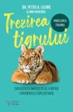 Cumpara ieftin Trezirea tigrului. Capacitatea innascuta de a depasi experientele coplesitoare/Peter A. Levine, Frederick Ann