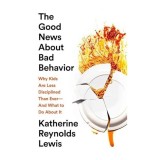 Cumpara ieftin The good news about bad behavior
