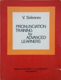 Pronunciation Training for Advanced Learners - V. Selesnev (editie in limbile engleza si rusa)
