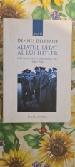 Aliatul uitat al lui Hitler Deletant Dennis foto