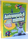 ANTRENEAZA-TI MINTEA de STEPHANIE WARREN DRIMMER si JULIE K. COHEN , 2016, *PREZINTA INSEMNARI CU CREIONUL