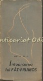 Intoarcerea Lui Fat-Frumos - Silviu Rusu, Editura Casa Judeteana, 1969, 91 pagini, Romana, Roman