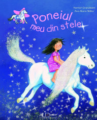 Poneiul meu din stele | Ana-Maria Weller, Harriet Grundmann foto