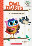 Eva&#039;s New Pet: A Branches Book (Owl Diaries #15), Volume 15
