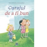 Curajul de a fi bun - Ioana-Elisabeta Ursu, Ilona Lammertink, Els Vermeltfoort