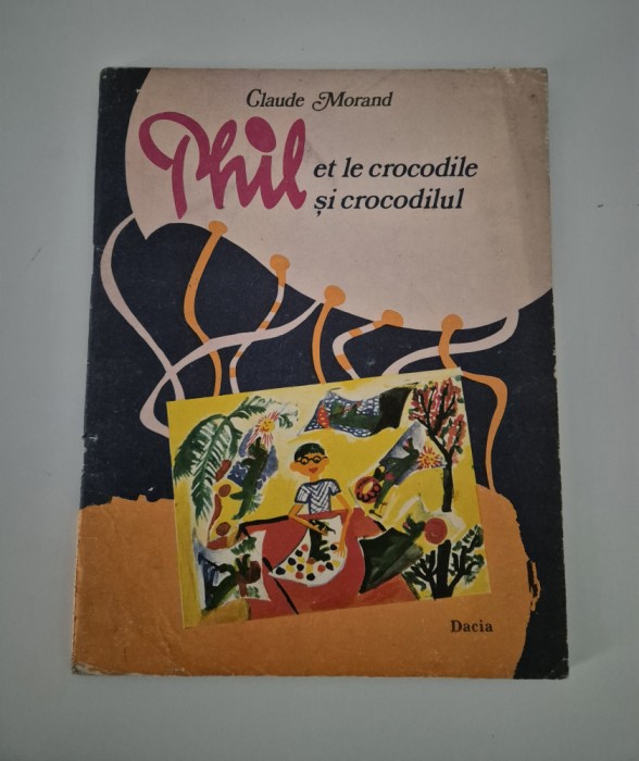 Carte pentru copii Claude Morand Phil si crocodilul Editie bilingva