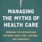 Managing the Myths of Health Care: Bridging the Separations Between Care, Cure, Control, and Community