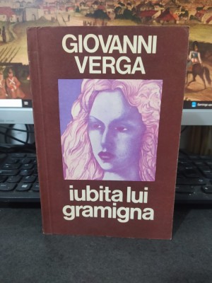Giovanni Verga, Iubita lui Gramigna, editura Univers, București 1983, 220 foto