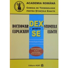 DICTIONAR EXPLICATIV PENTRU STIINTELE EXACTE ,ELECTROTEHNICA , ROMAN-ENGLEZ-FRANCEZ , Bucuresti 1999