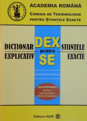 DICTIONAR EXPLICATIV PENTRU STIINTELE EXACTE ,ELECTROTEHNICA , ROMAN-ENGLEZ-FRANCEZ , Bucuresti 1999 foto