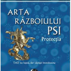 Arta razboiului PSI. Protectia - Ovidiu-Dragos Argesanu