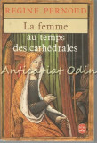 La Femme Au Temps Des Cathedrales - Regine Pernoud