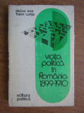 Mircea Iosa - Viata politica in Romania 1899-1910 (1977, editie cartonata)