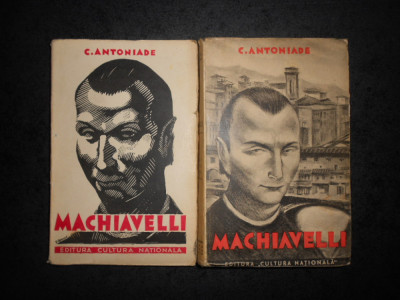 CONSTANTIN ANTONIADE - MACHIAVELLI 2 volume (1932-1934, prima editie) foto