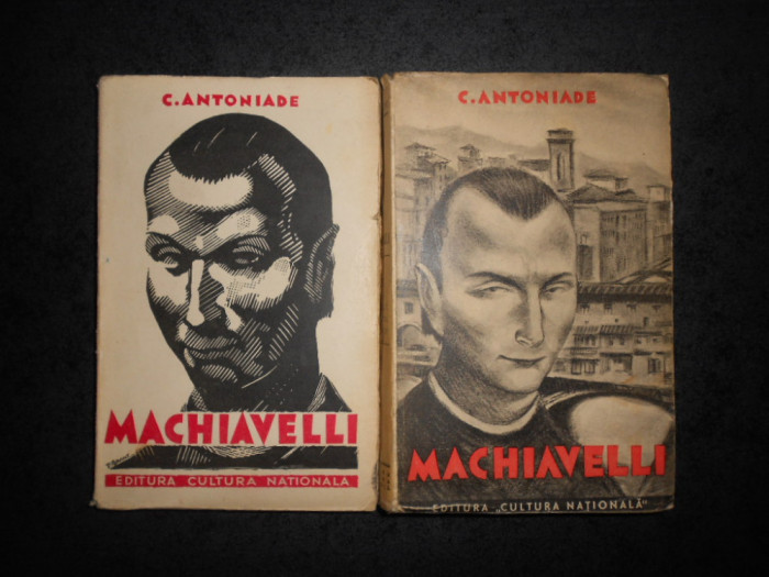 CONSTANTIN ANTONIADE - MACHIAVELLI 2 volume (1932-1934, prima editie)