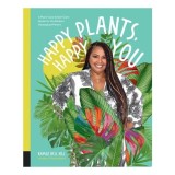 Happy Plants, Happy You: A Plant-Care &amp; Self-Care(...)