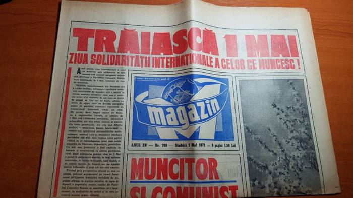ziarul magazin 1 mai 1971 - traiasca 1 mai muncitoresc- muncitor si comunist