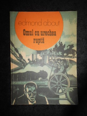 Edmond About - Omul cu urechea rupta foto