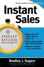 Instant Sales: Techniques to Improve Your Skills and Seal the Deal Every Time