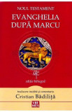 Noul Testament: Evanghelia dupa Marcu